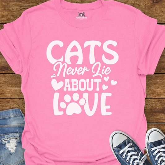 Cats Never Lie About Love T-Shirt