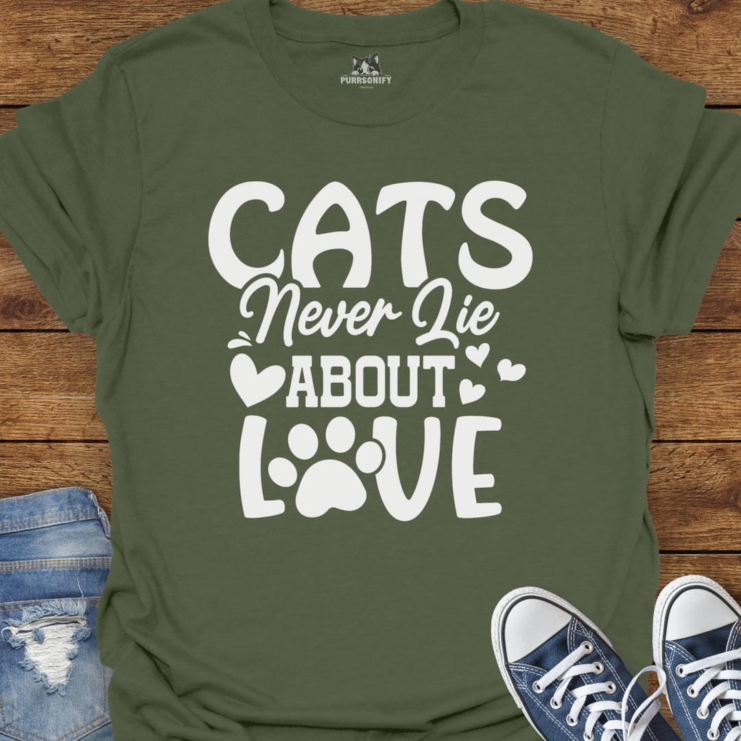 Cats Never Lie About Love T-Shirt
