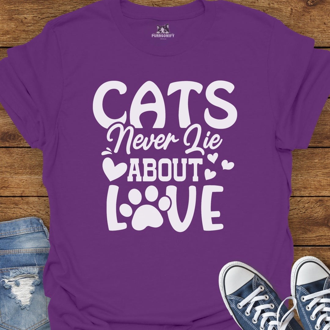 Cats Never Lie About Love T-Shirt