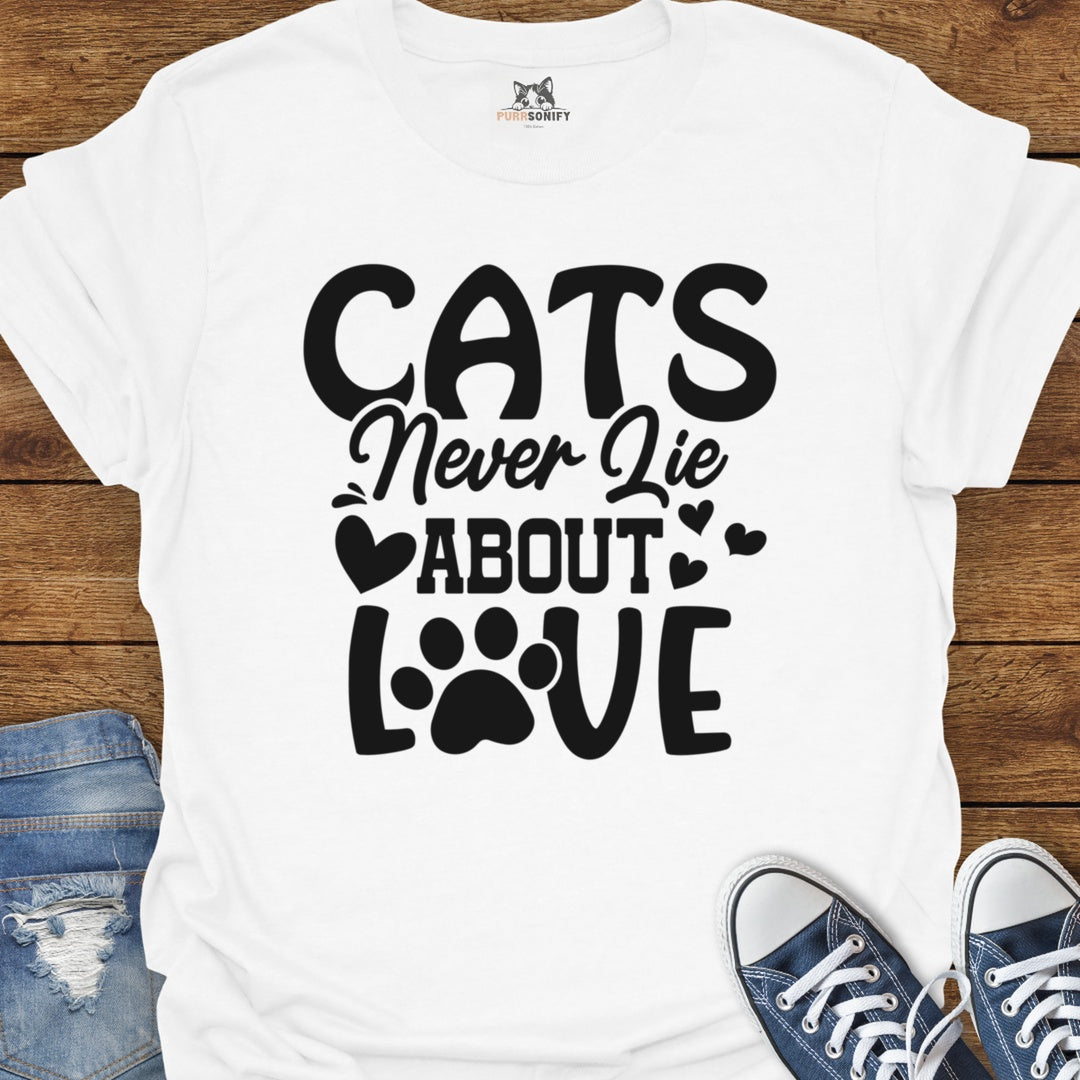 Cats Never Lie About Love T-Shirt