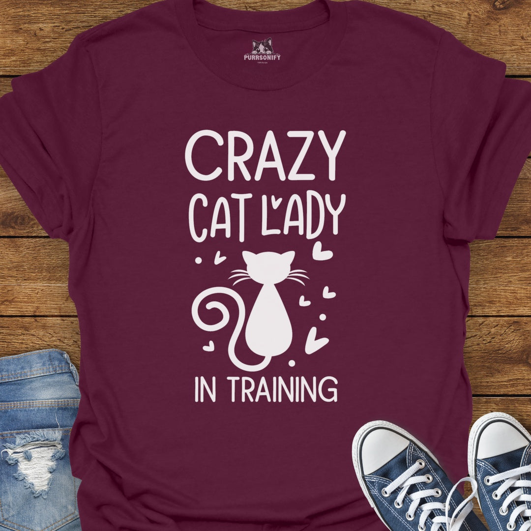 Crazy Cat Lady in Training T-Shirt