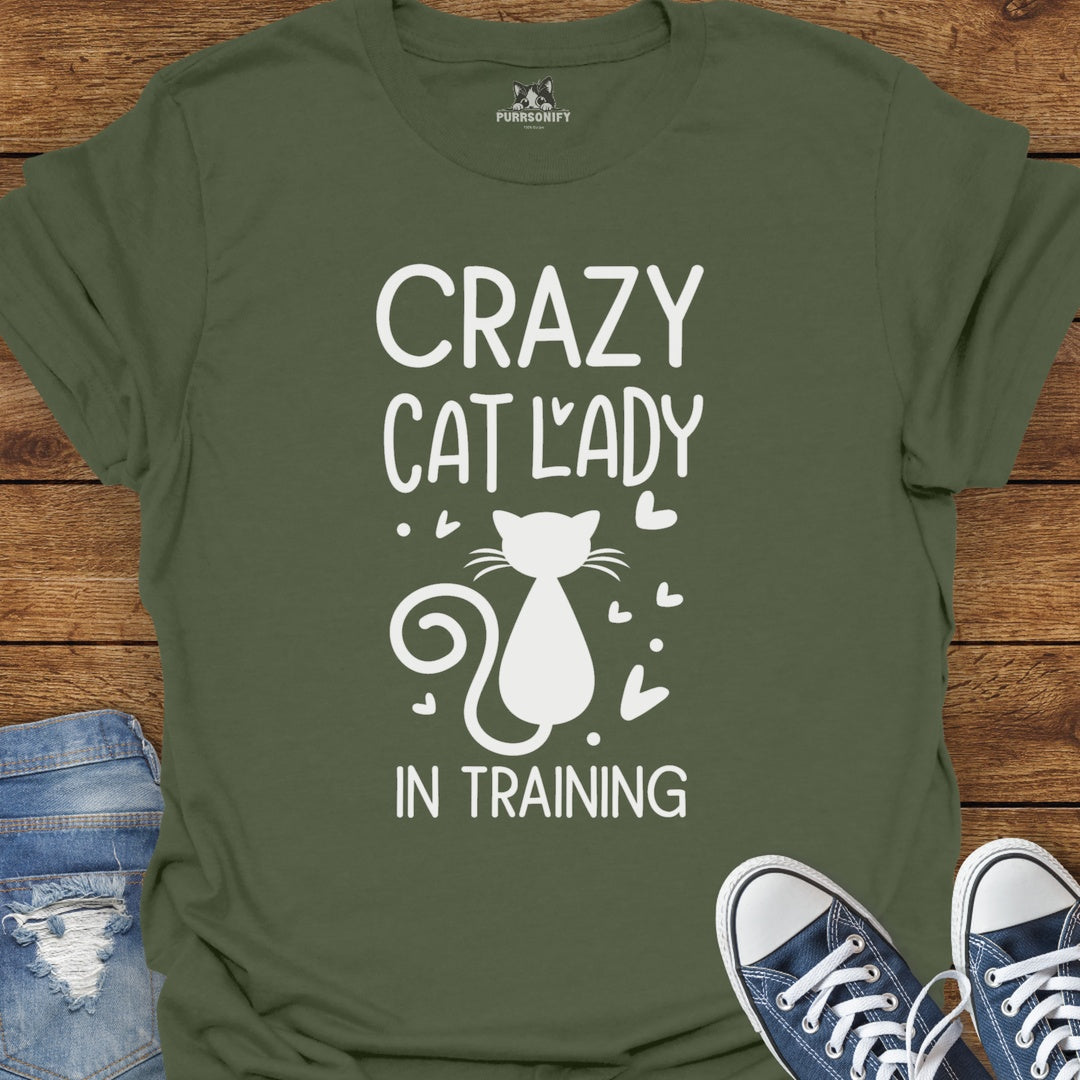Crazy Cat Lady in Training T-Shirt