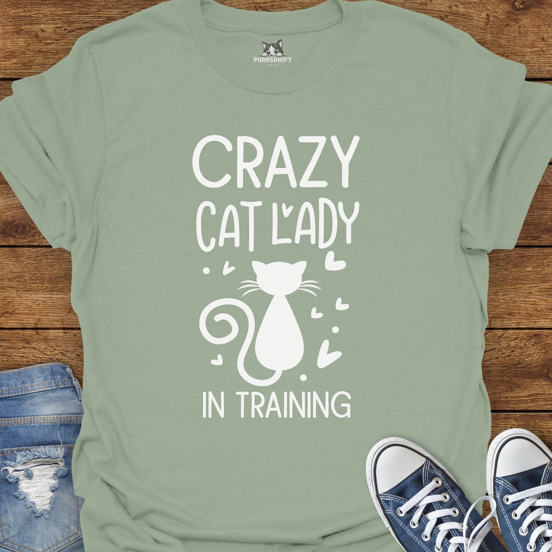 Crazy Cat Lady in Training T-Shirt