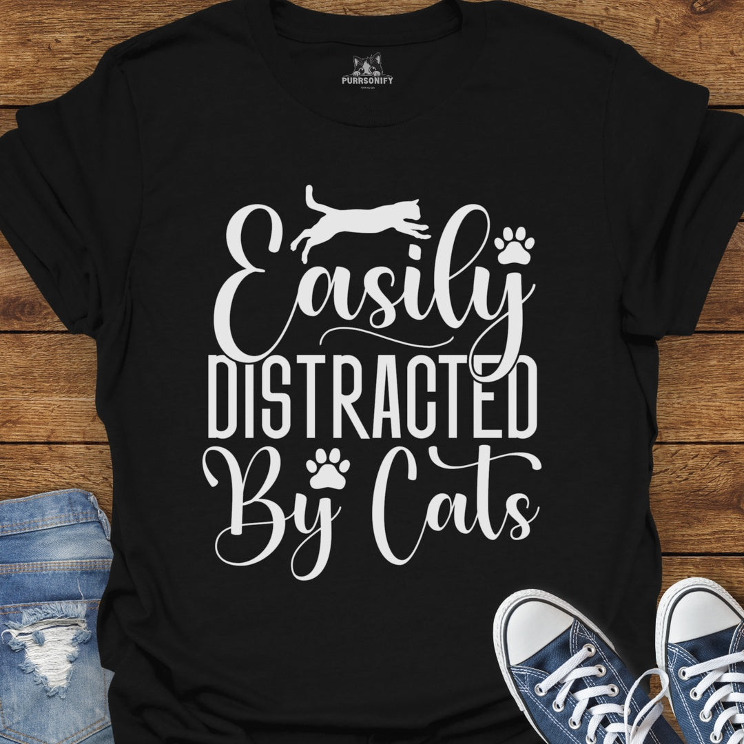Easily Distracted by Cats T-Shirt