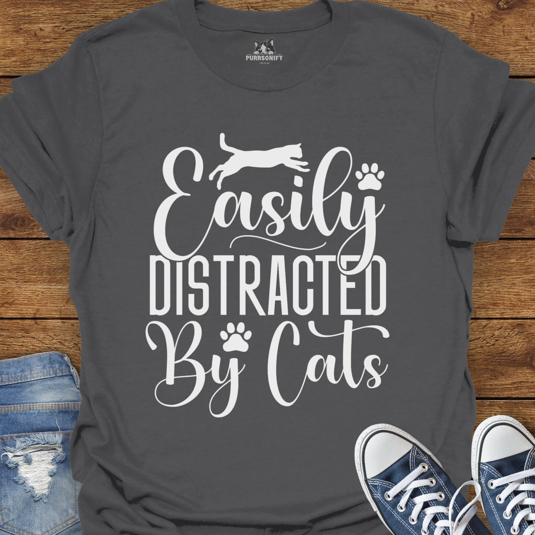 Easily Distracted by Cats T-Shirt