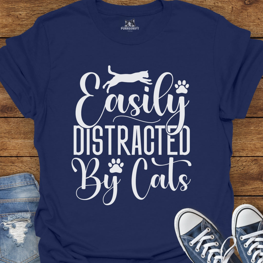 Easily Distracted by Cats T-Shirt