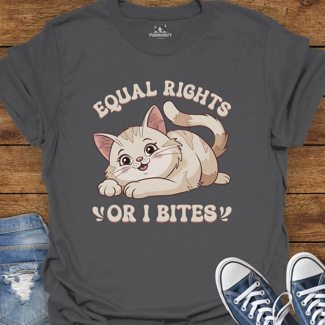 Equal Rights or I Bites Cat T-Shirt