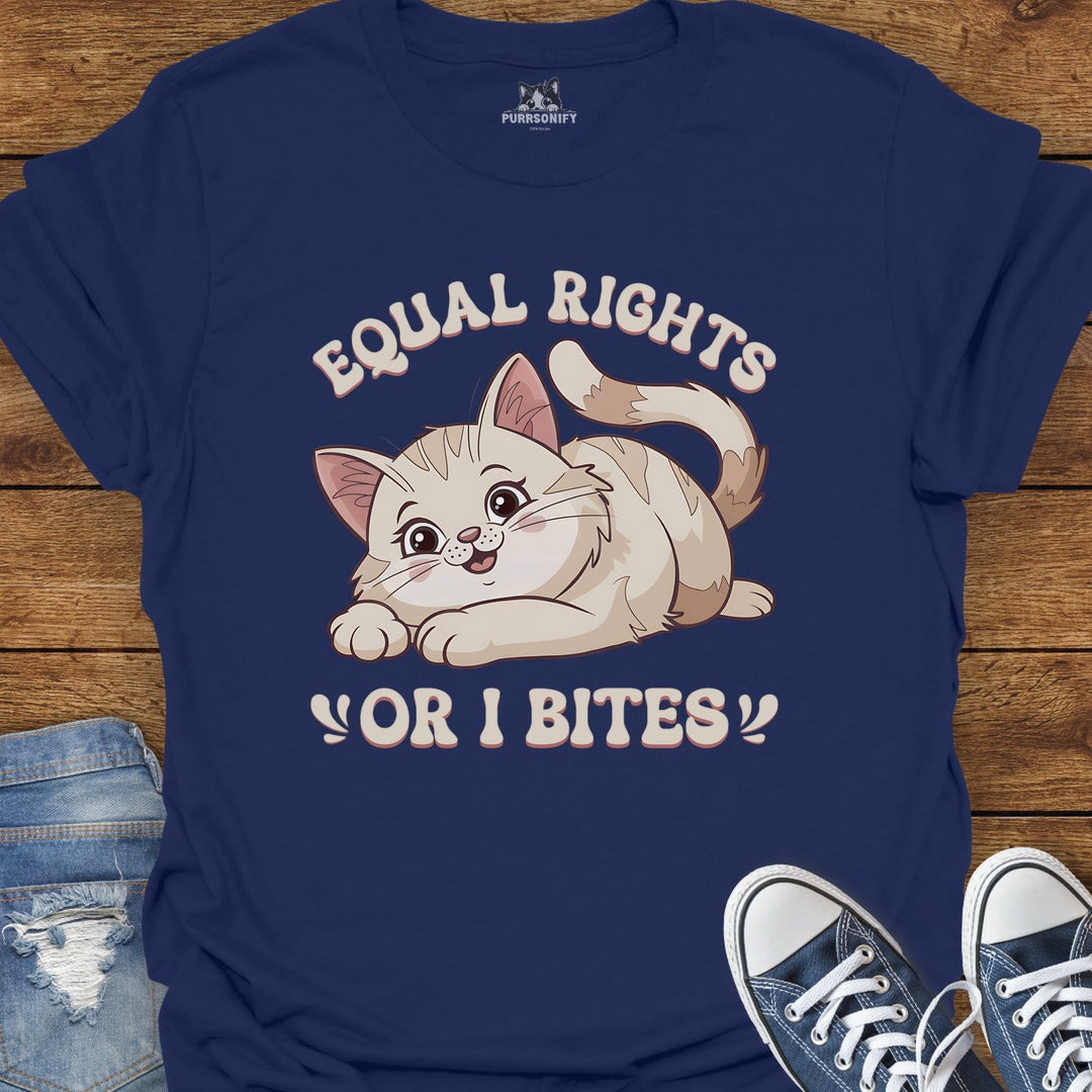Equal Rights or I Bites Cat T-Shirt
