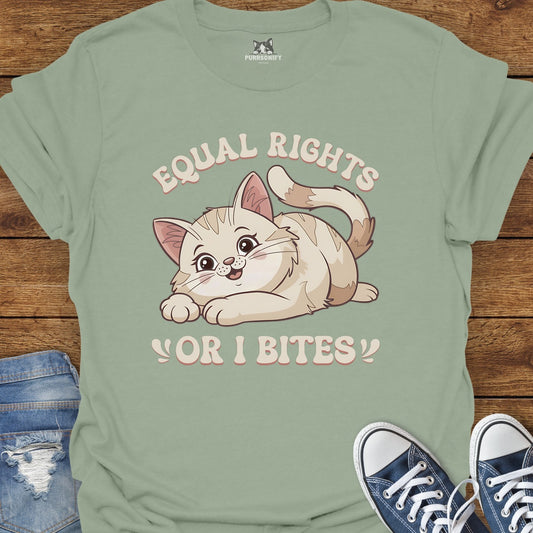 Equal Rights or I Bites Cat T-Shirt