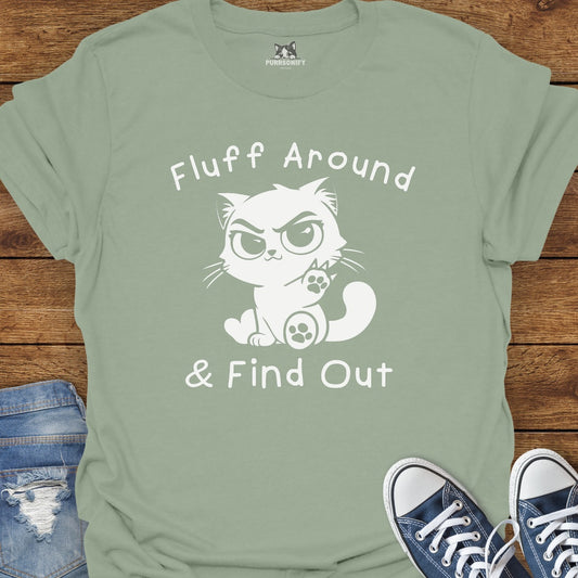 Fluff Around & Find Out Cat T-Shirt