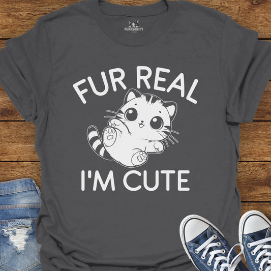 Fur Real I'm Cute Cat T-Shirt