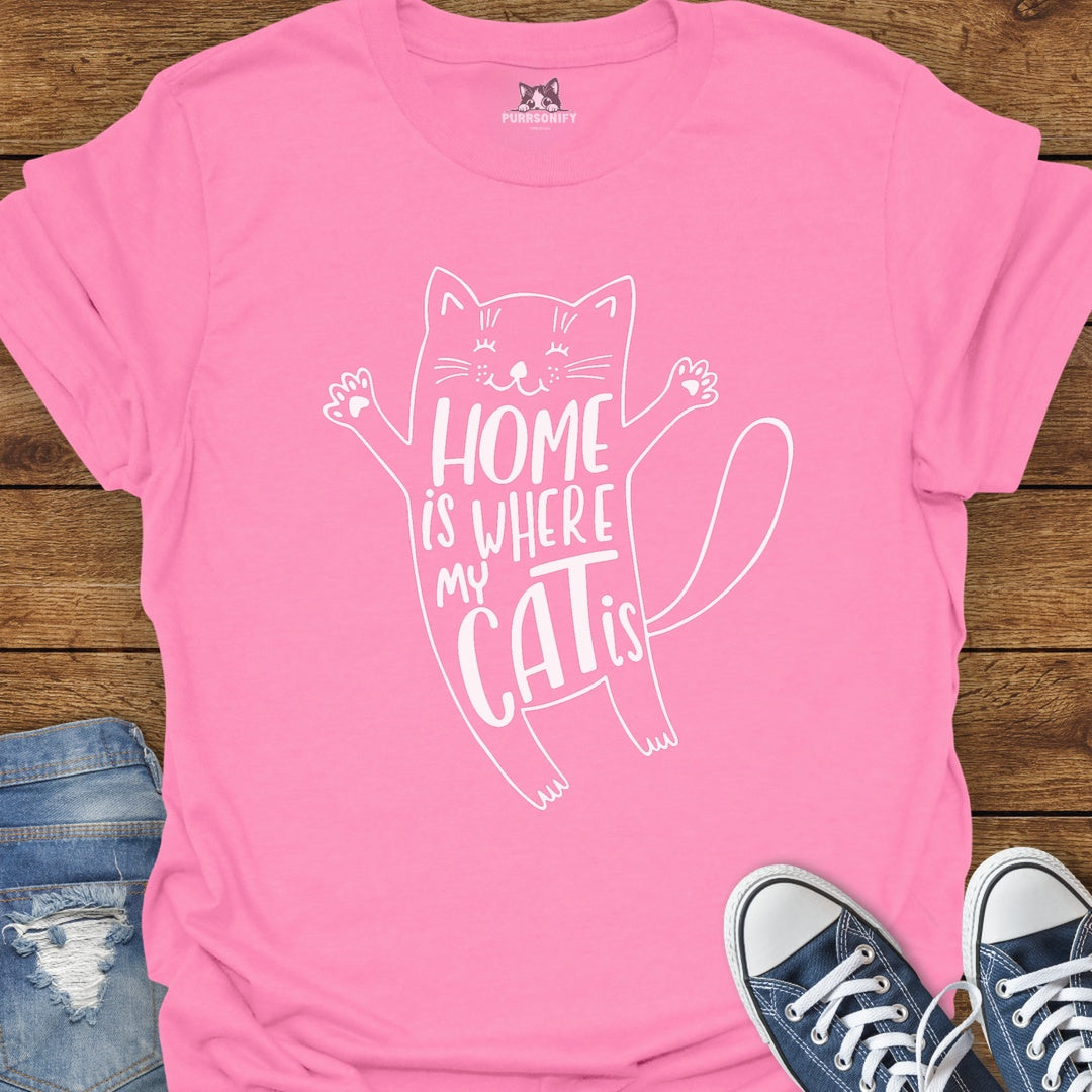 Home is Where My Cat Is T-Shirt
