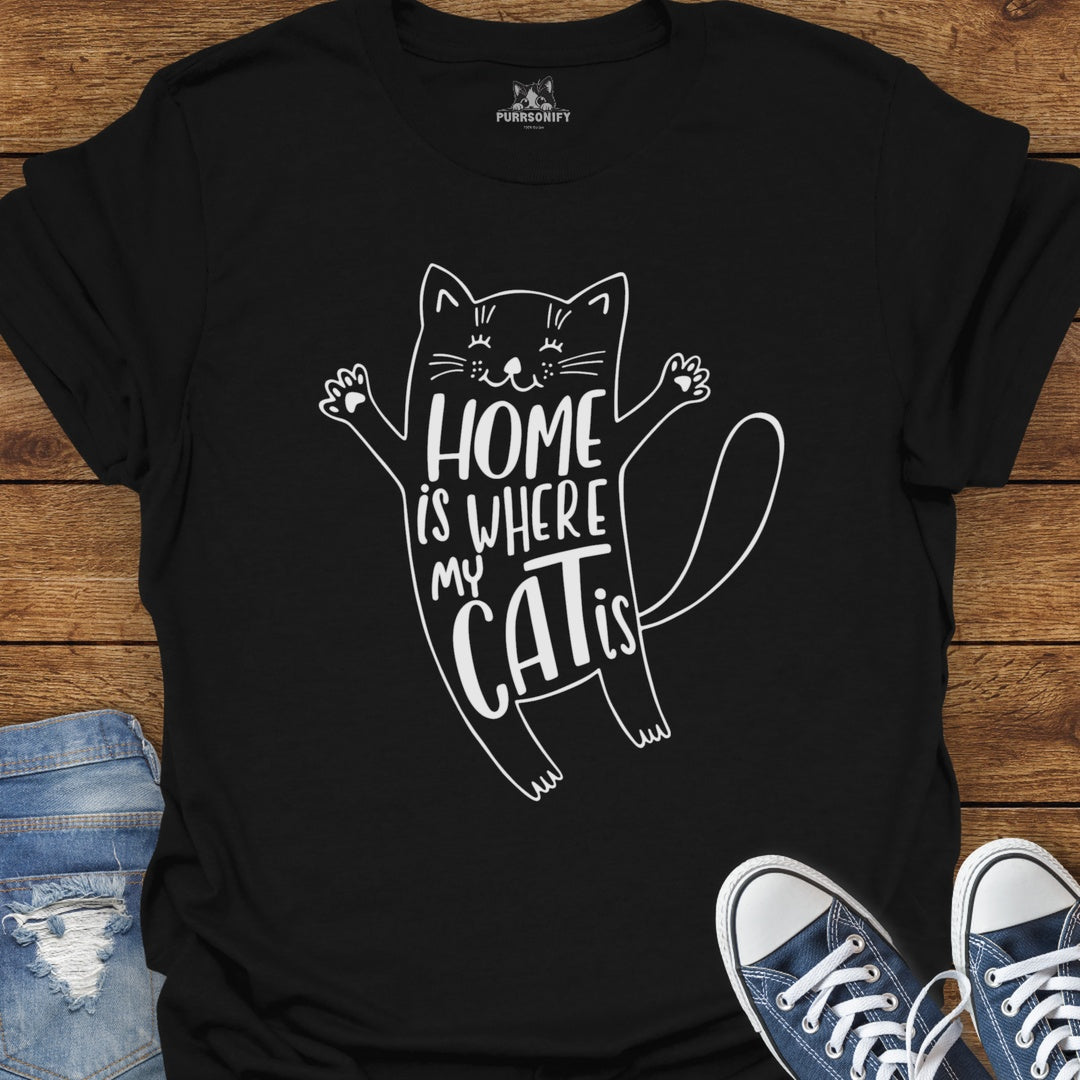 Home is Where My Cat Is T-Shirt
