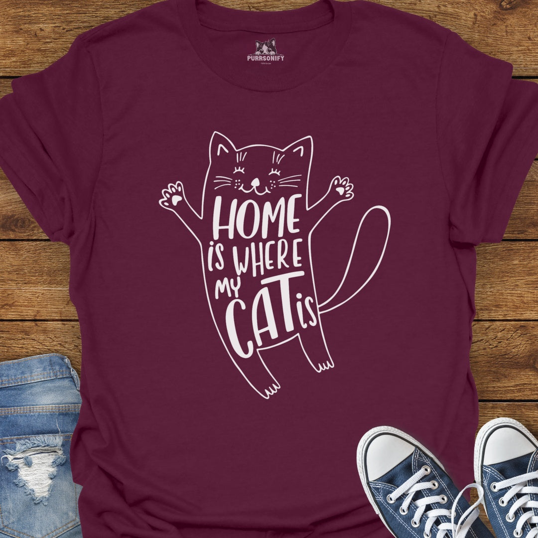 Home is Where My Cat Is T-Shirt