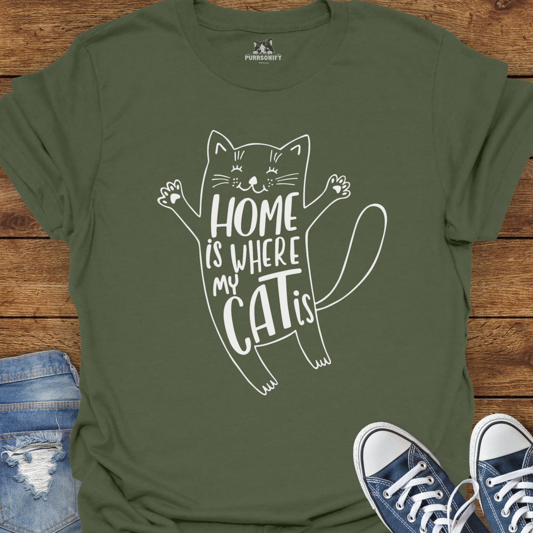 Home is Where My Cat Is T-Shirt