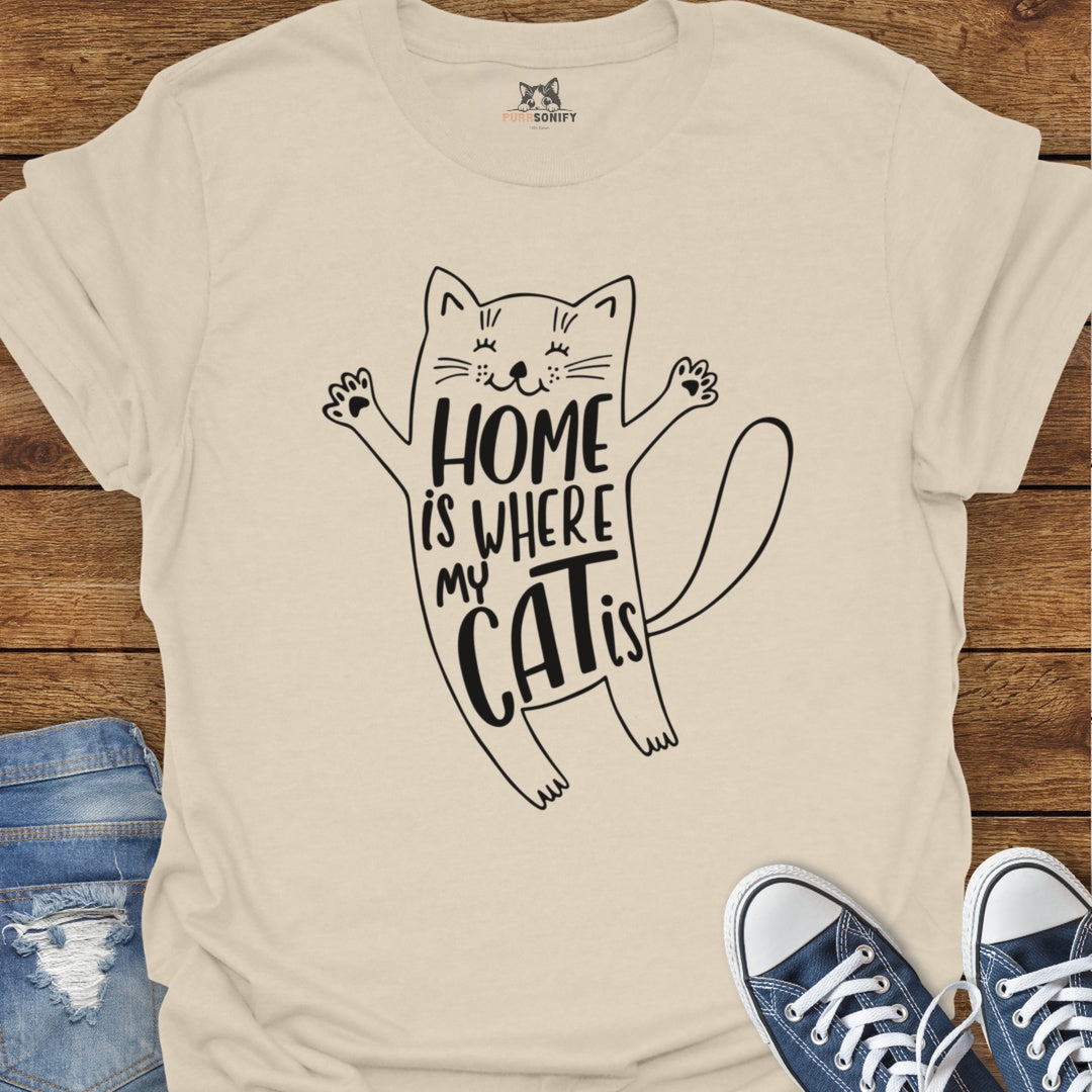 Home is Where My Cat Is T-Shirt