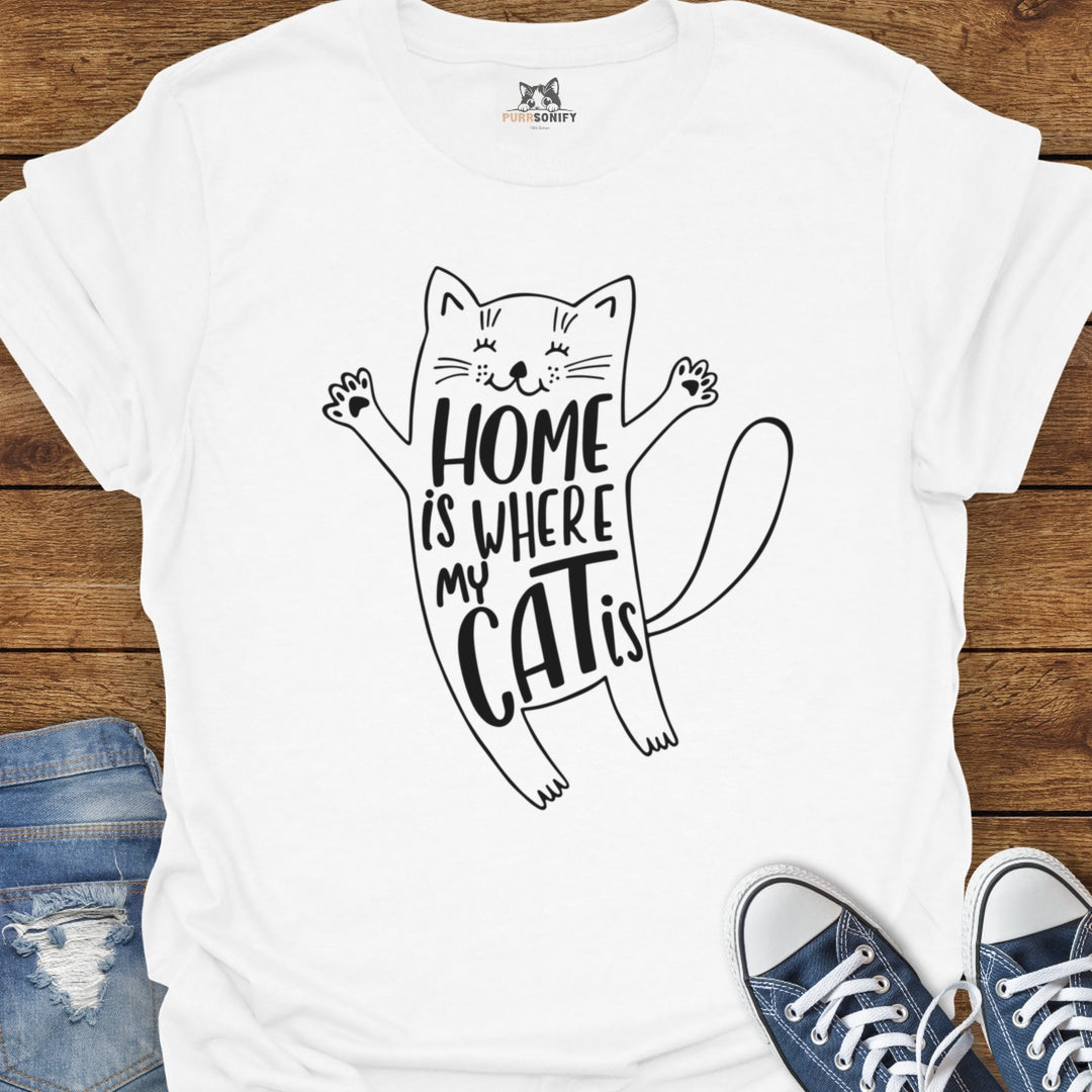 Home is Where My Cat Is T-Shirt