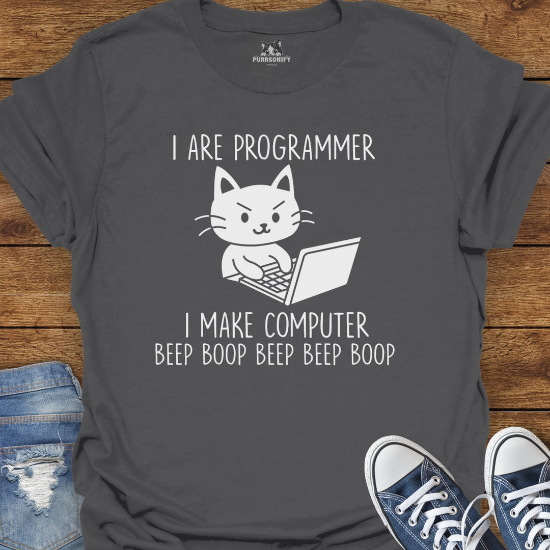 I Are Programmer. I Make Computer Beep Boop Beep Beep Boop. Cat T-Shirt