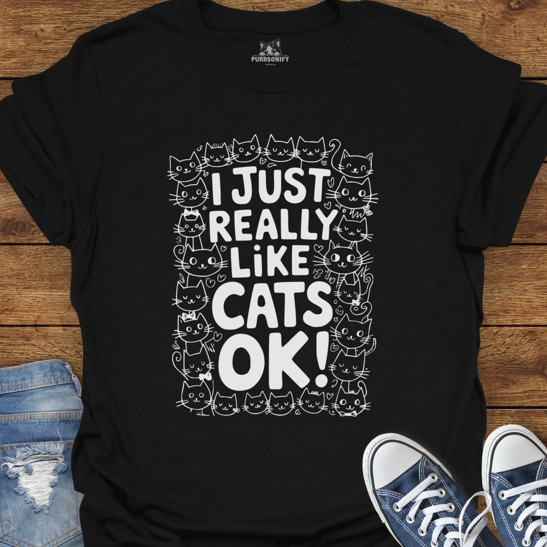 I Just Really Like Cats T-Shirt