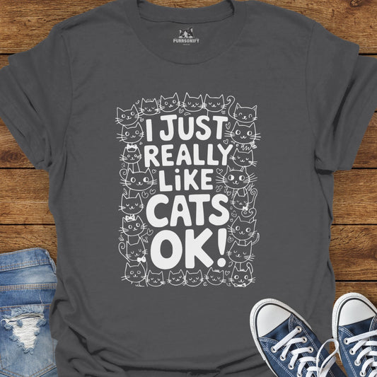 I Just Really Like Cats T-Shirt