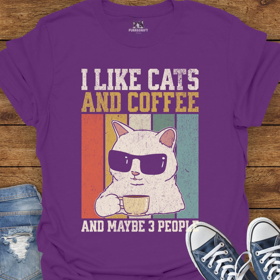 I Like Cats and Coffee and Maybe 3 People T-Shirt