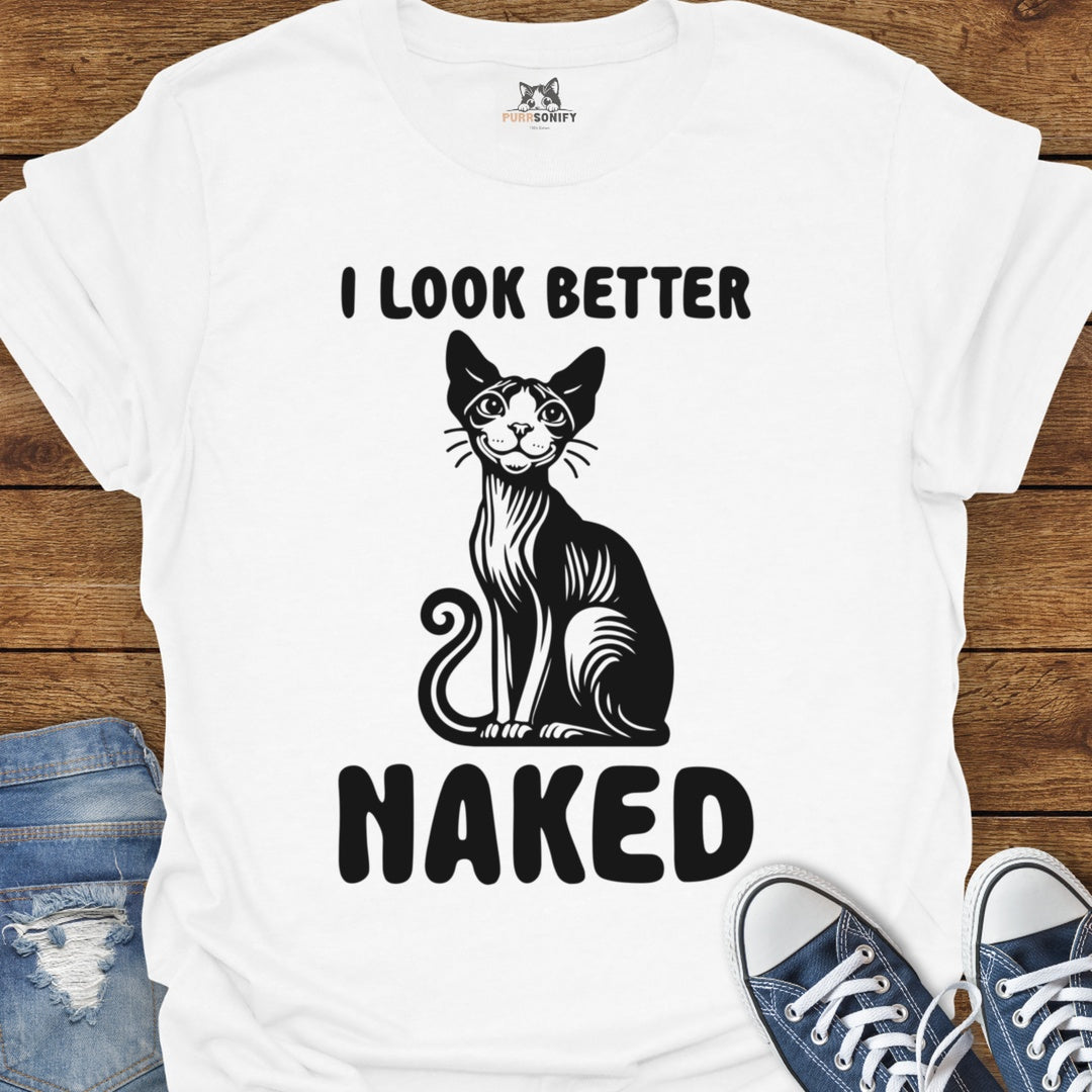 I Look Better Naked Cat T-Shirt