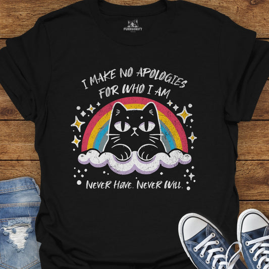 I Make No Apologies for Who I Am. Never Have. Never Will. Cat T-Shirt