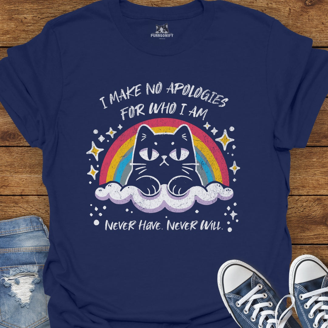 I Make No Apologies for Who I Am. Never Have. Never Will. Cat T-Shirt