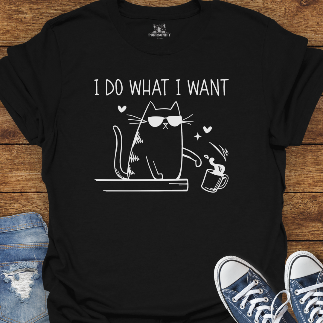 I Do What I Want Cat T-Shirt