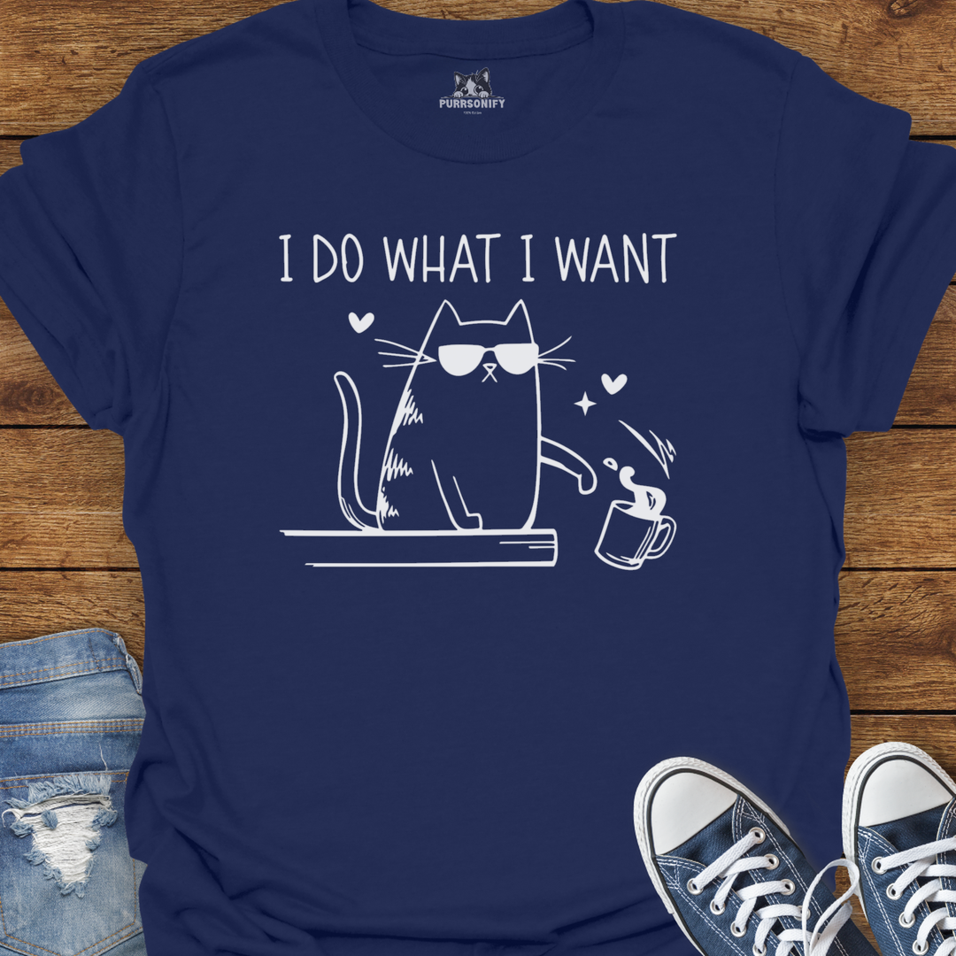 I Do What I Want Cat T-Shirt