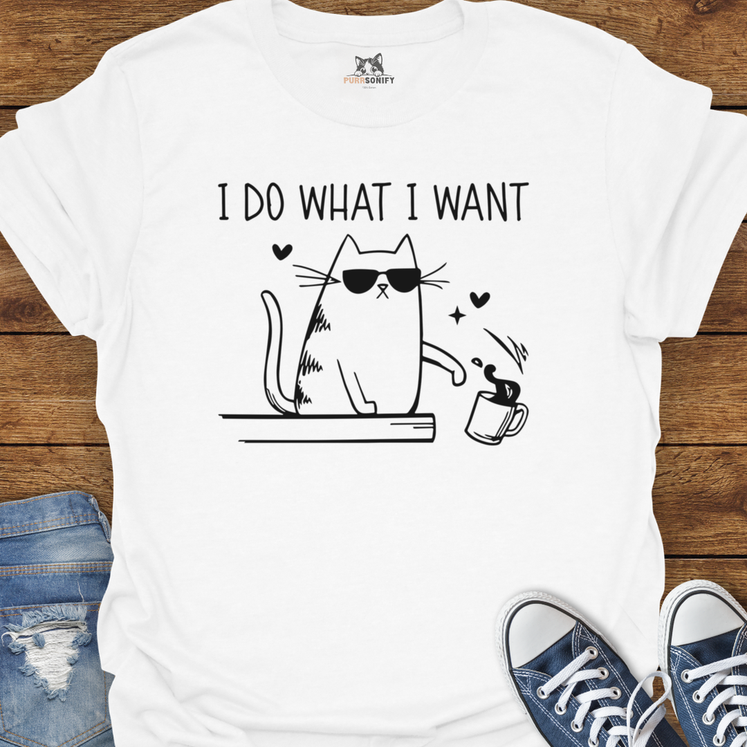 I Do What I Want Cat T-Shirt