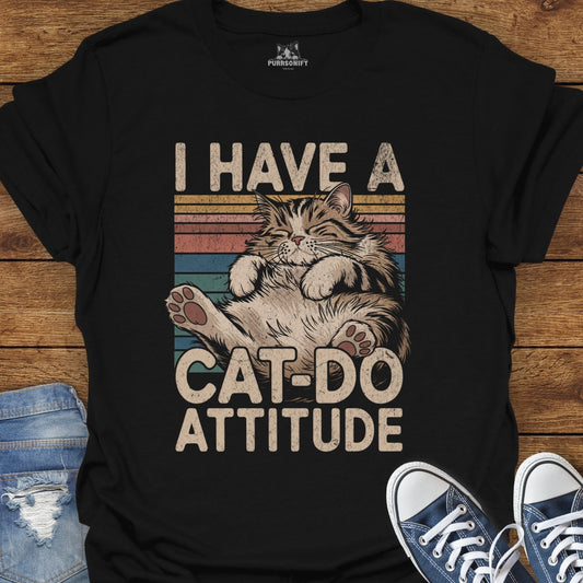 I Have a Cat-Do Attitude T-Shirt