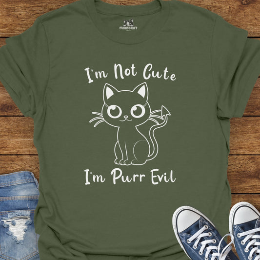 I'm Not Cute. I'm Purr Evil. Cat T-Shirt