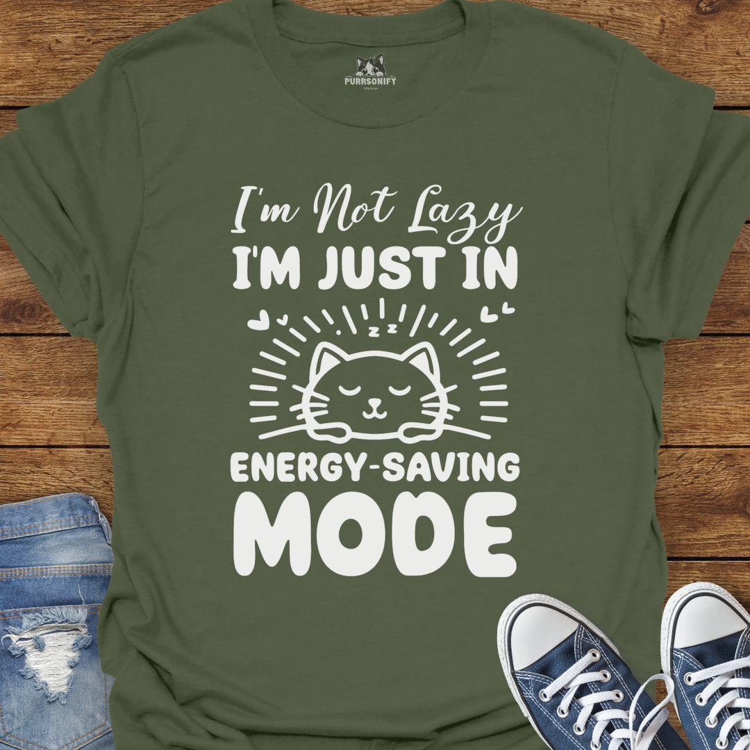 I'm Not Lazy, I'm Just in Energy-Saving Mode. Cat T-Shirt