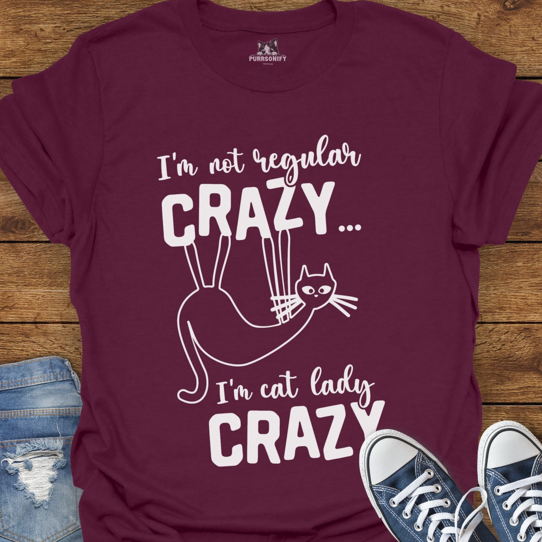 I'm Not Regular Crazy, I'm Cat Lady Crazy T-Shirt