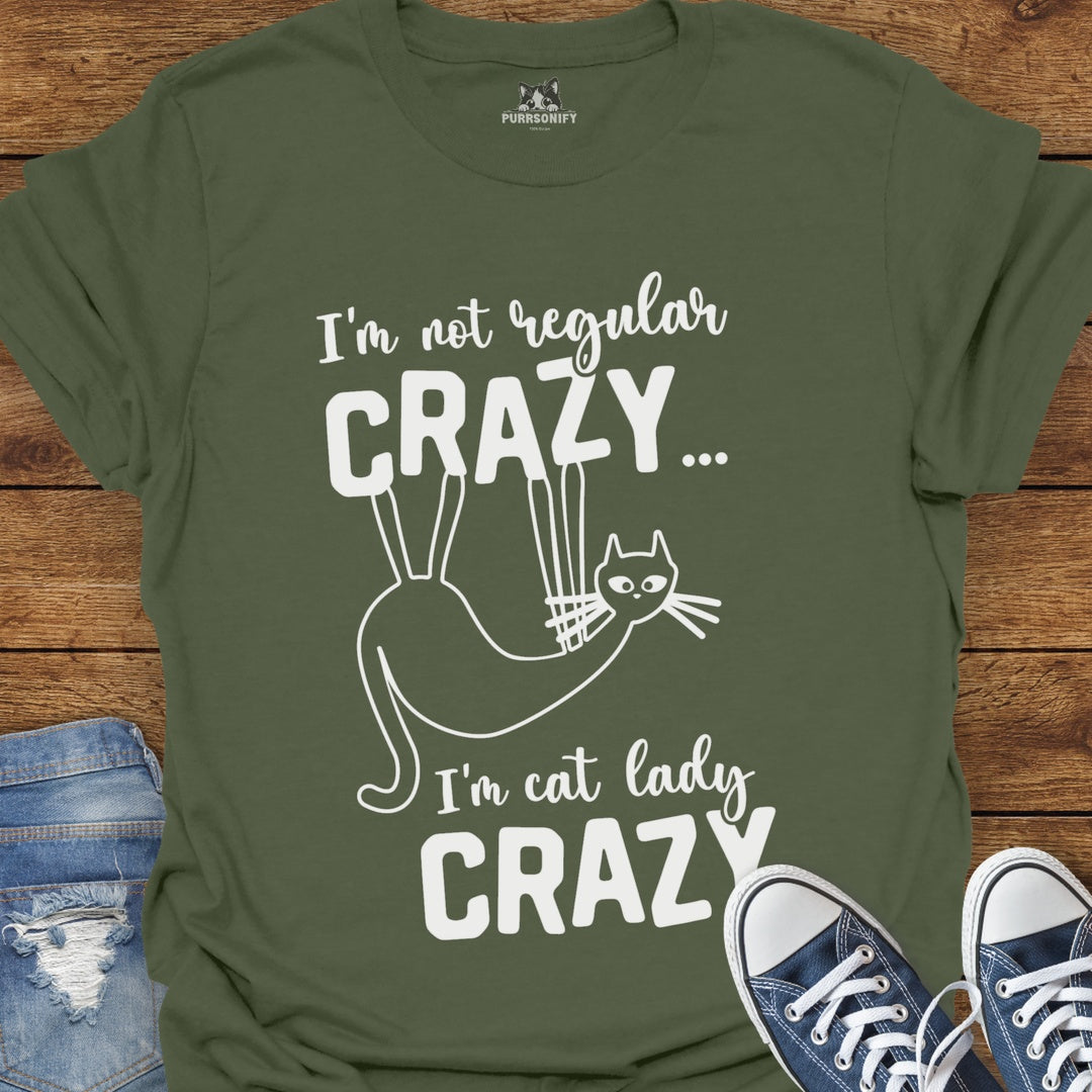 I'm Not Regular Crazy, I'm Cat Lady Crazy T-Shirt