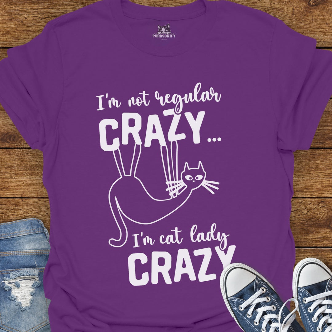 I'm Not Regular Crazy, I'm Cat Lady Crazy T-Shirt