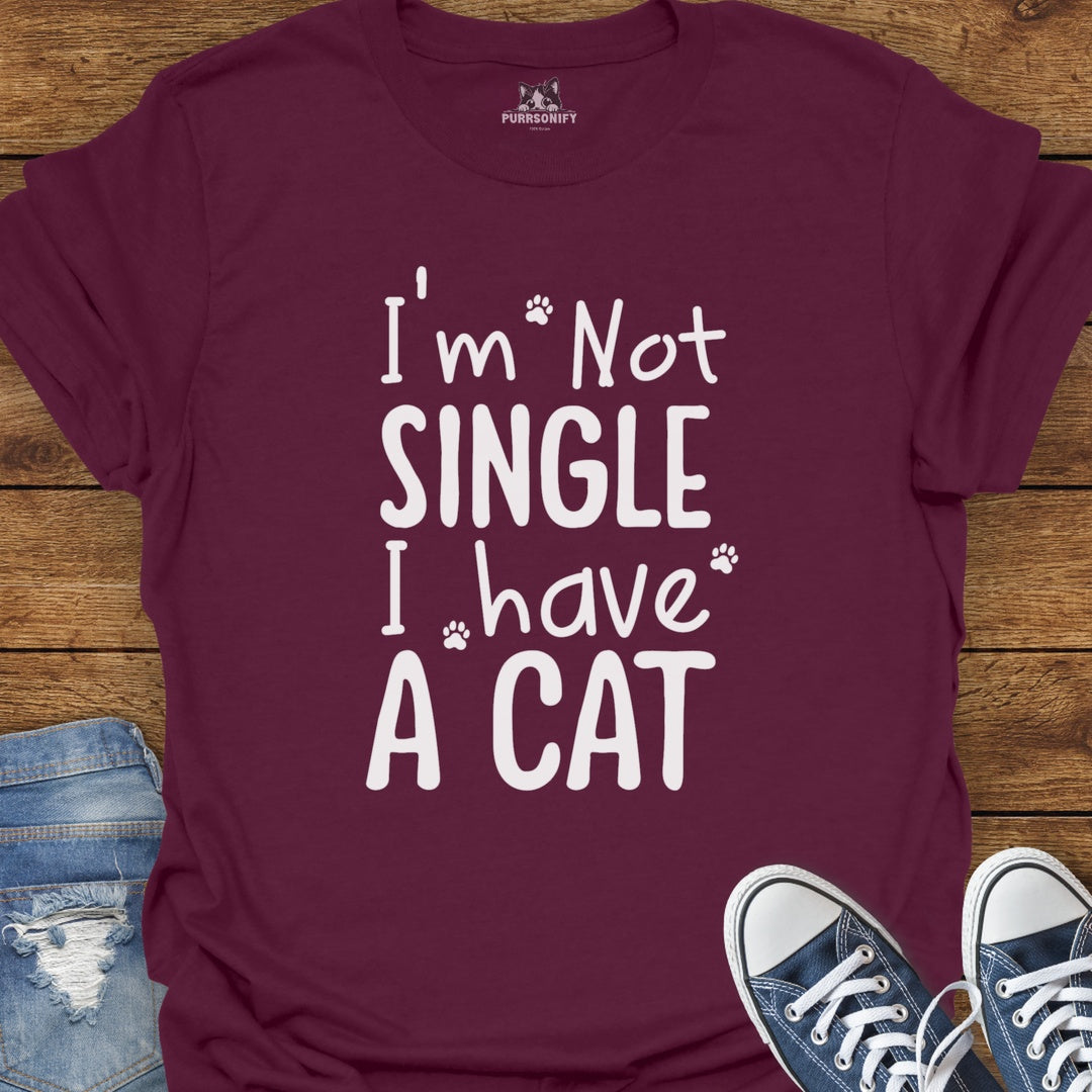 I'm Not Single I Have A Cat T-Shirt
