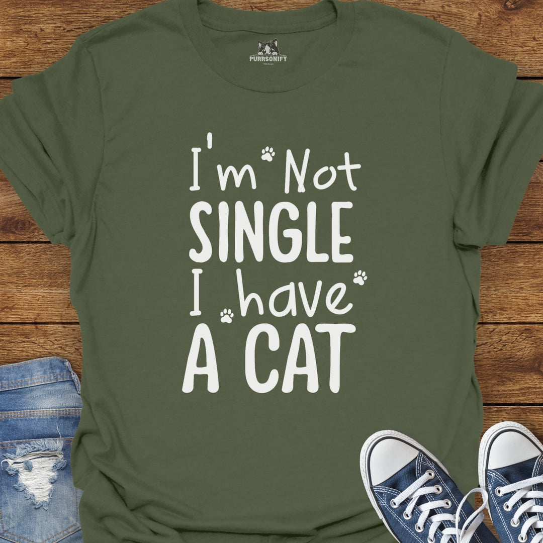I'm Not Single I Have A Cat T-Shirt