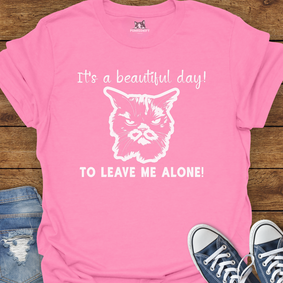 It's a Beautiful Day to Leave Me Alone - Grumpy Cat T-Shirt