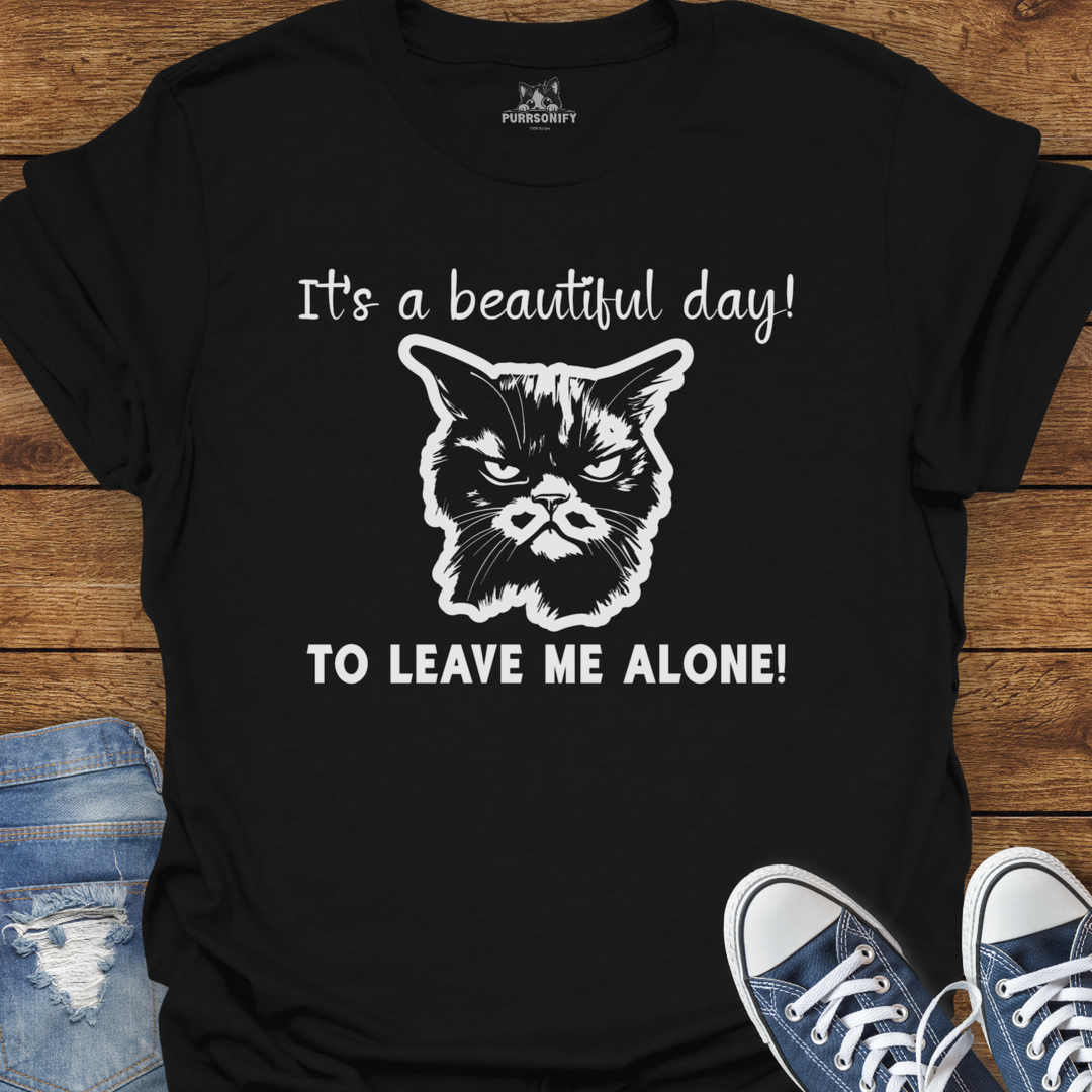 It's a Beautiful Day to Leave Me Alone - Grumpy Cat T-Shirt