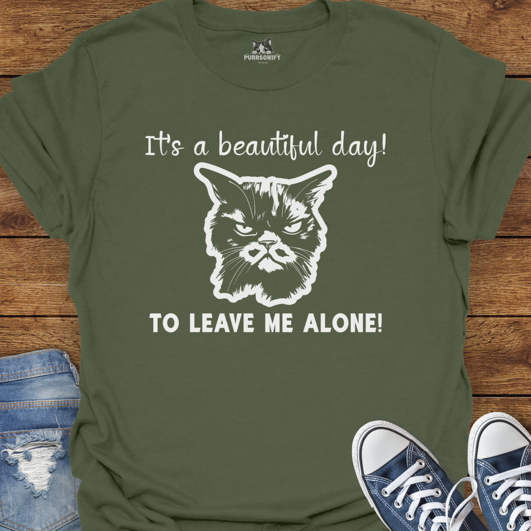 It's a Beautiful Day to Leave Me Alone - Grumpy Cat T-Shirt