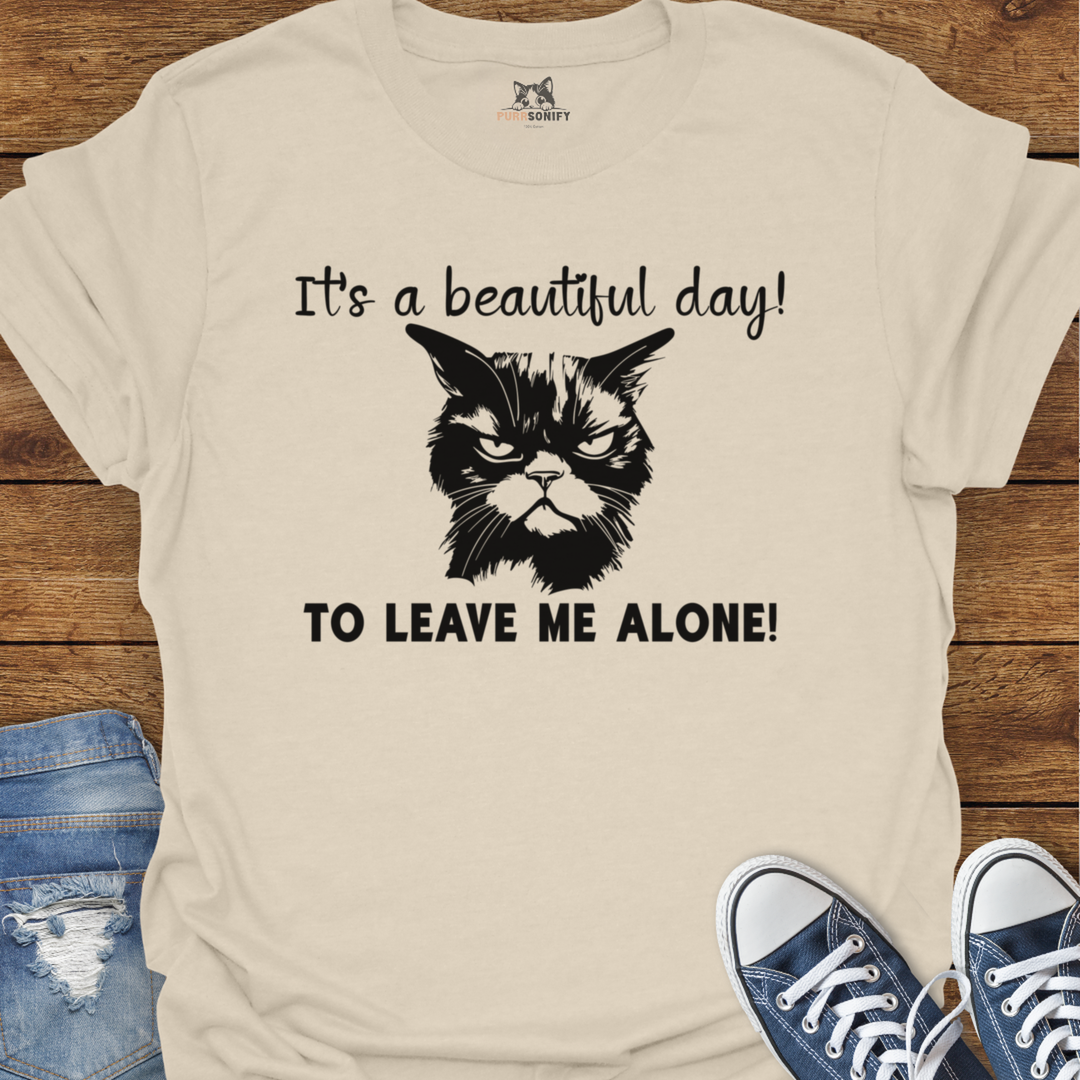 It's a Beautiful Day to Leave Me Alone - Grumpy Cat T-Shirt