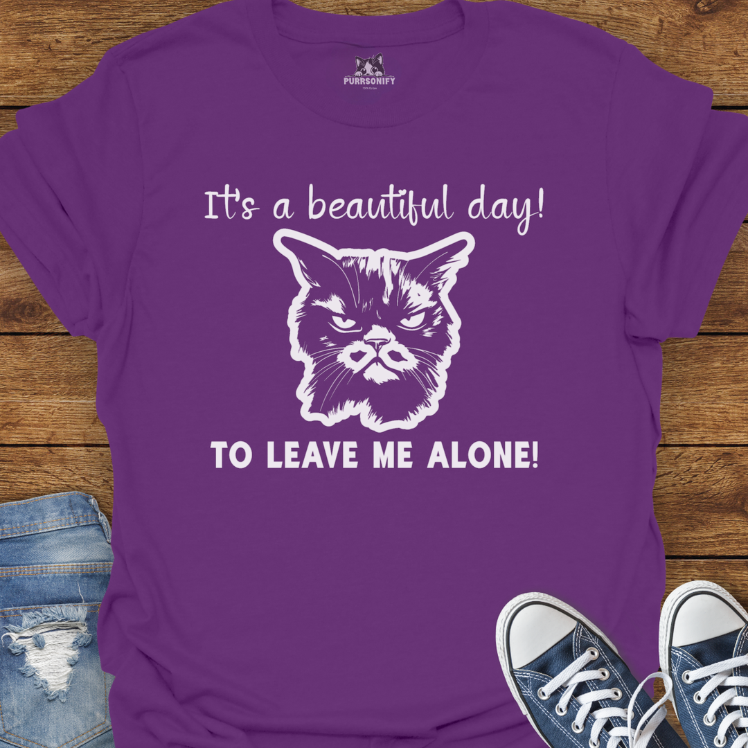 It's a Beautiful Day to Leave Me Alone - Grumpy Cat T-Shirt