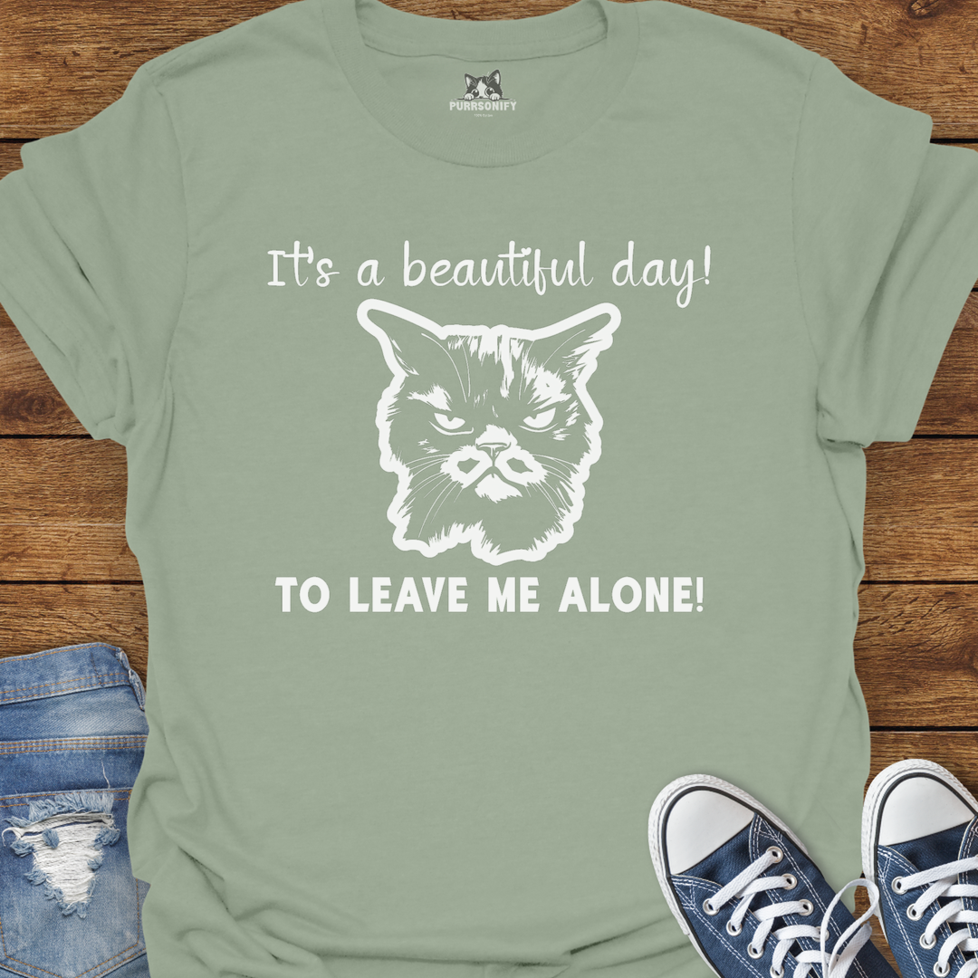 It's a Beautiful Day to Leave Me Alone - Grumpy Cat T-Shirt