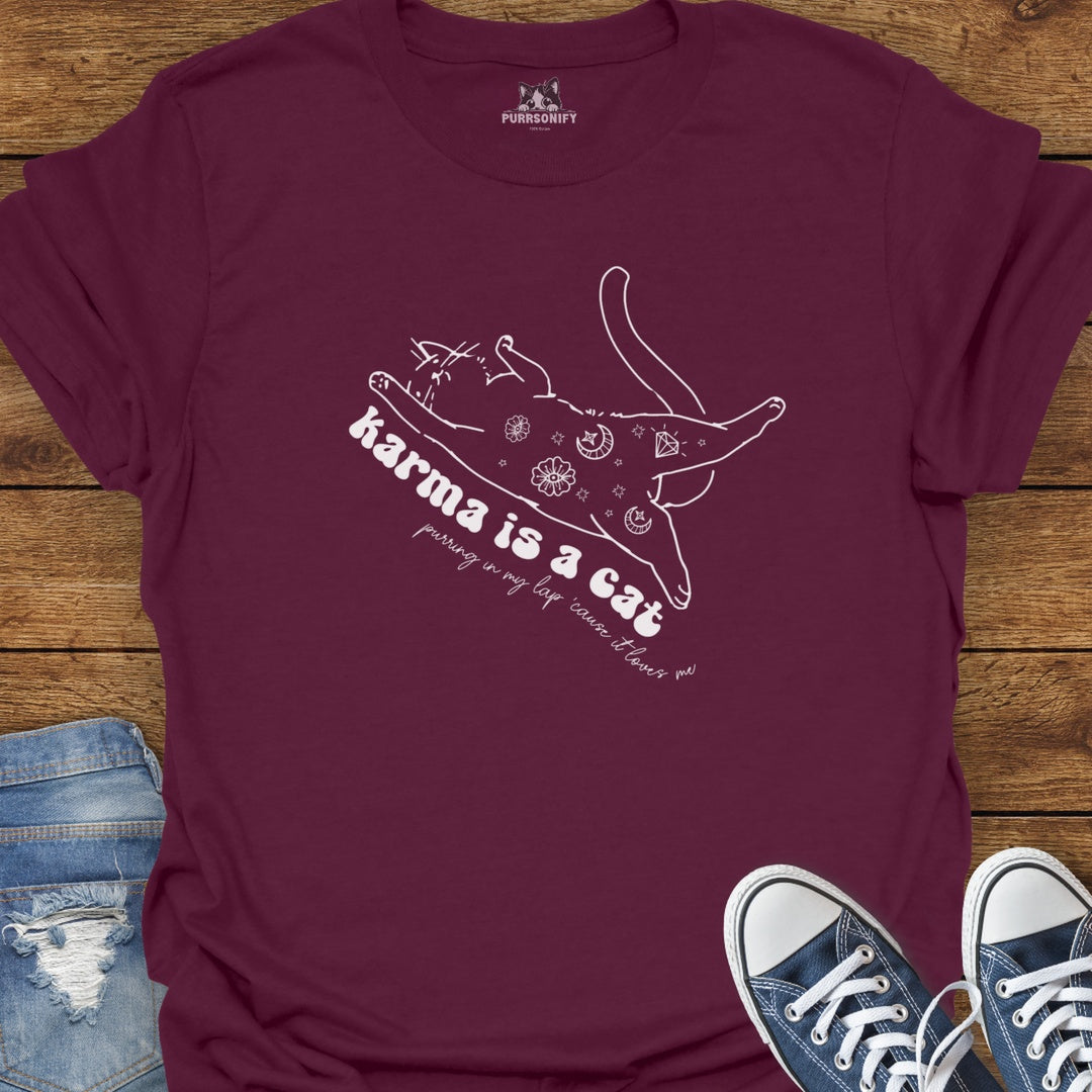 Karma is a Cat Purring in My Lap 'Cause it Loves Me T-Shirt