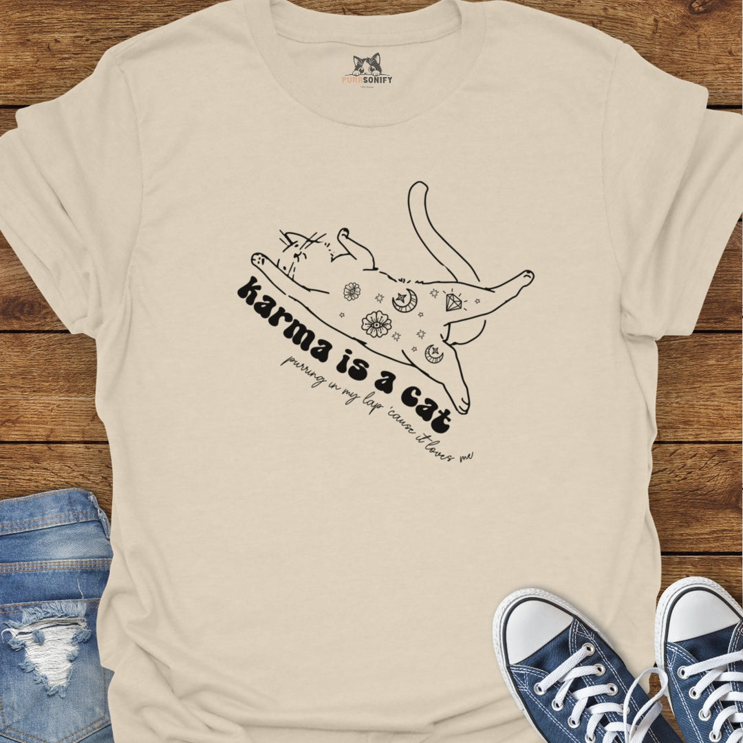 Karma is a Cat Purring in My Lap 'Cause it Loves Me T-Shirt