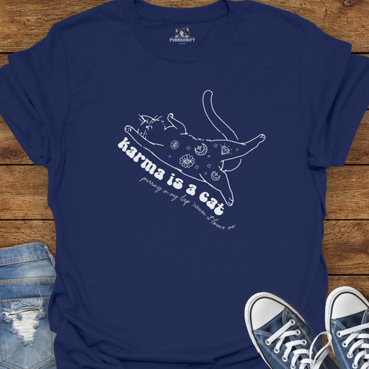 Karma is a Cat Purring in My Lap 'Cause it Loves Me T-Shirt