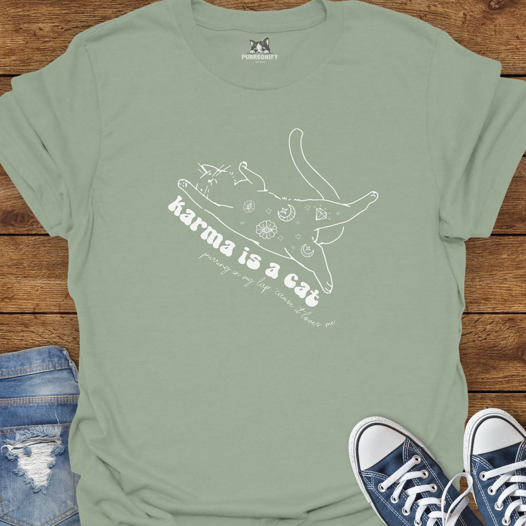 Karma is a Cat Purring in My Lap 'Cause it Loves Me T-Shirt