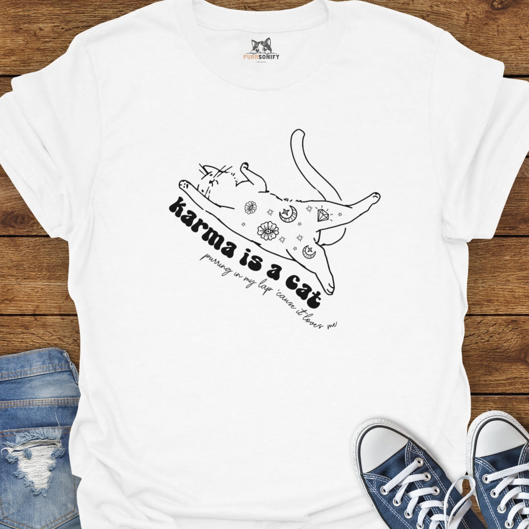 Karma is a Cat Purring in My Lap 'Cause it Loves Me T-Shirt